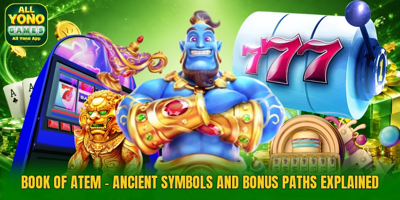 Book Of Atem - Ancient Symbols And Bonus Paths Explained