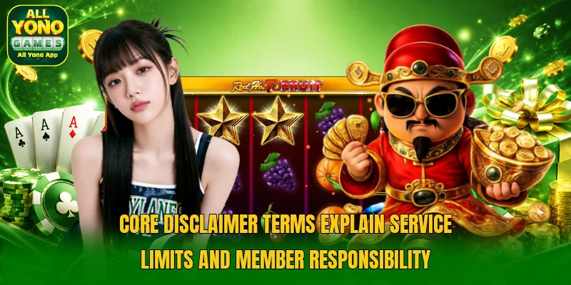 Core disclaimer terms explain service limits and member responsibility Core disclaimer terms explain service limits and member responsibility