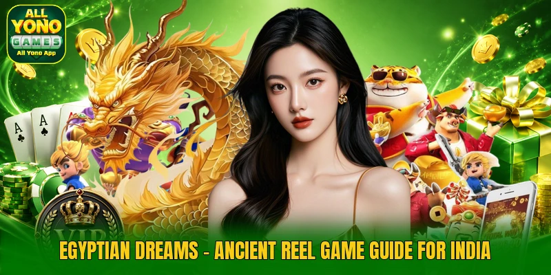 Egyptian Dreams - Ancient Reel Game Guide For India