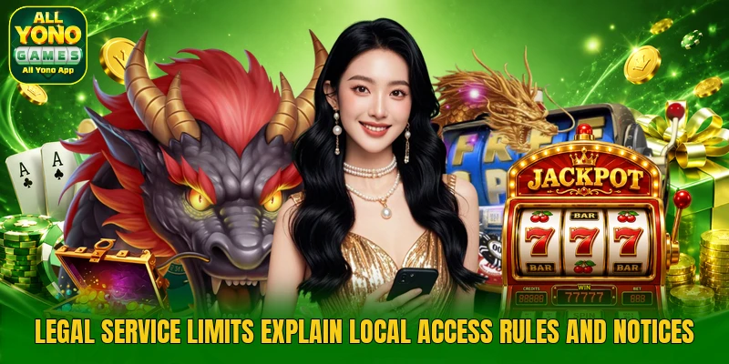 Legal service limits explain local access rules and notices Legal service limits explain local access rules and notices
