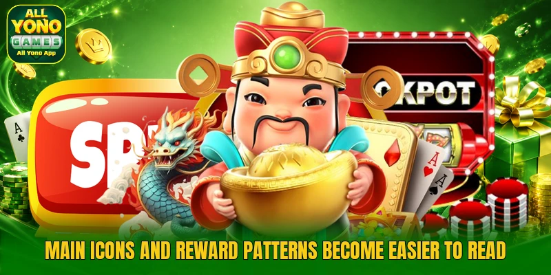 Main icons and reward patterns become easier to read Main icons and reward patterns become easier to read