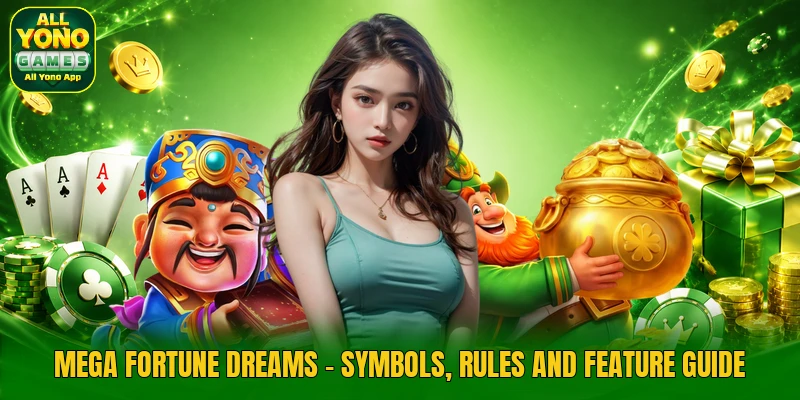 Mega Fortune Dreams - Symbols, Rules And Feature Guide