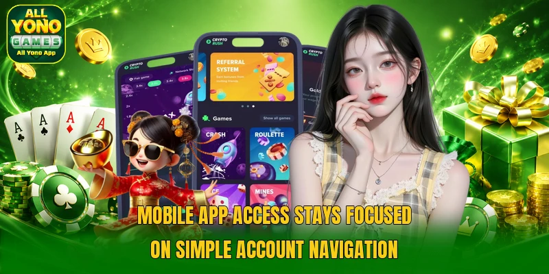 Mobile app access stays focused on simple account navigation Mobile app access stays focused on simple account navigation