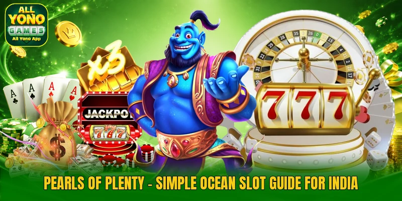 Pearls Of Plenty - Simple Ocean Slot Guide For India