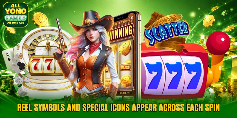 Reel symbols and special icons appear across each spin Reel symbols and special icons appear across each spin