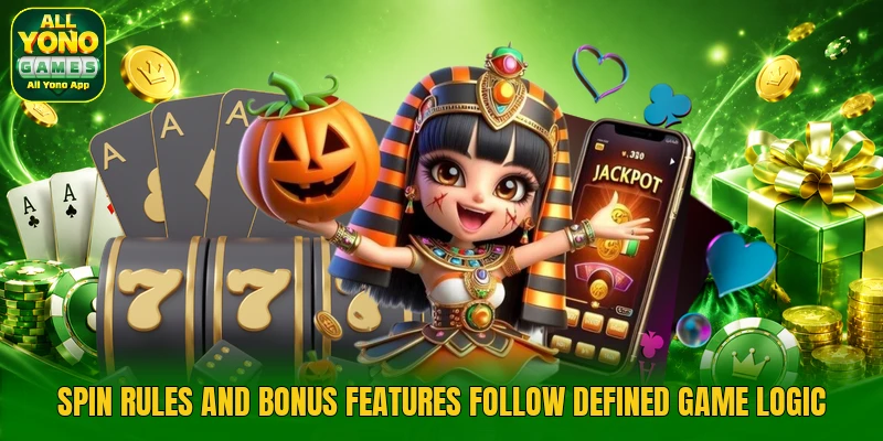 Spin rules and bonus features follow defined game logic Spin rules and bonus features follow defined game logic