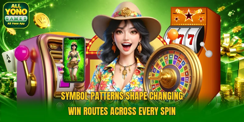Symbol patterns shape changing win routes across every spin Symbol patterns shape changing win routes across every spin