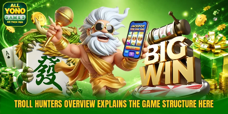 Troll Hunters overview explains the game structure here Troll Hunters overview explains the game structure here