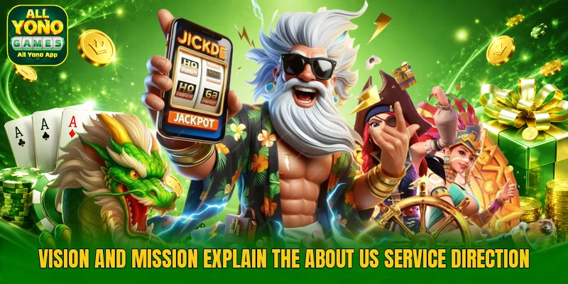 Vision and mission explain the about us service direction Vision and mission explain the about us service direction